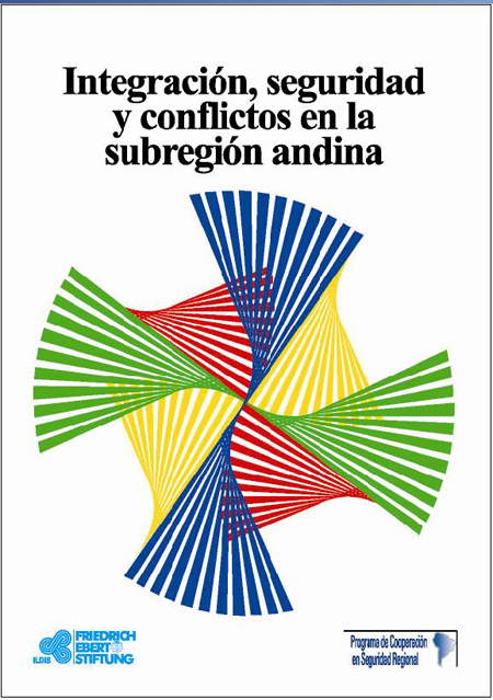 Integración, seguridad y conflictos en la subregión andina