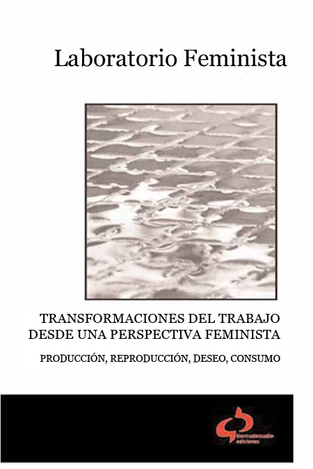 Transformaciones del trabajo desde una perspectiva feminista: producción, reproducción, deseo, consumo