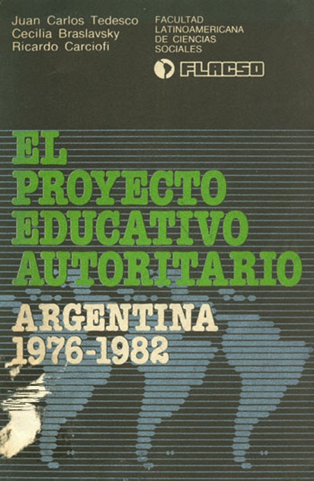 El proyecto educativo autoritario: Argentina 1976-1982