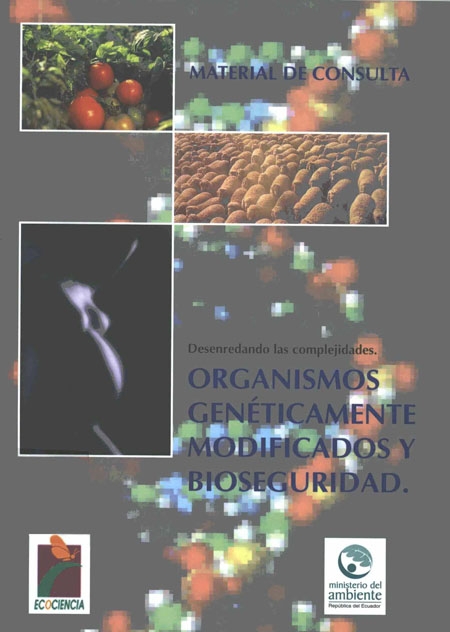 Desenredando las complejidades: organismos genéticamente modificados y bioseguridad