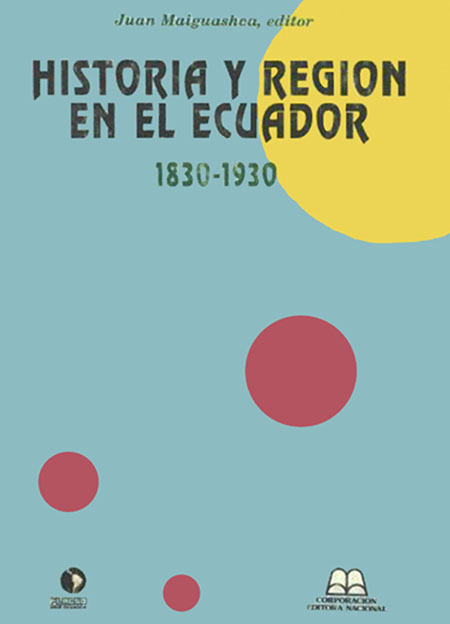 Historia y región en el Ecuador: 1830-1930
