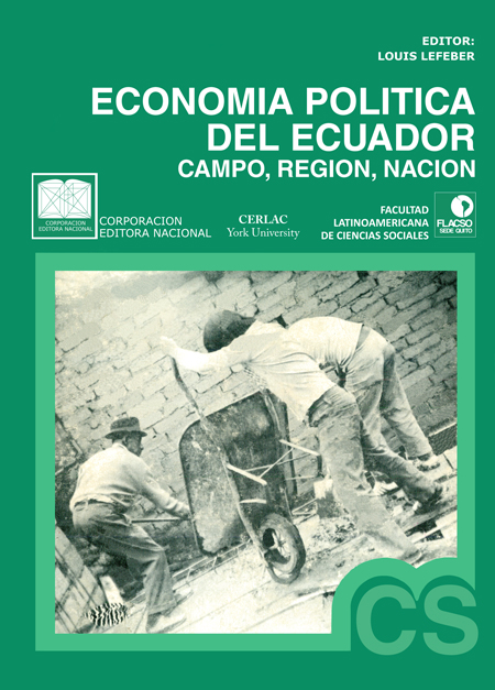 La economía política del Ecuador: campo, región, nación