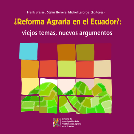 ¿Reforma agraria en el Ecuador?: viejos temas, nuevos argumentos