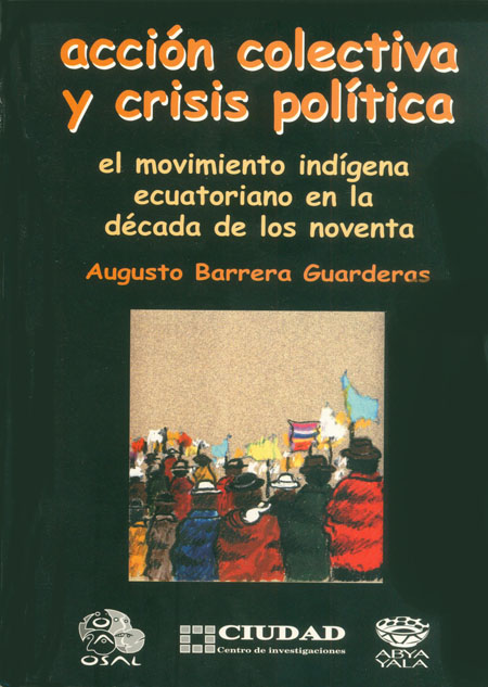Acción colectiva y crisis política: el movimiento indígena ecuatoriano en la década de los noventa