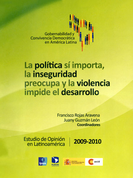 La política sí importa, la inseguridad preocupa y la violencia impide el desarrollo: Estudio de opinión pública en Latinoamérica 2009-2010
