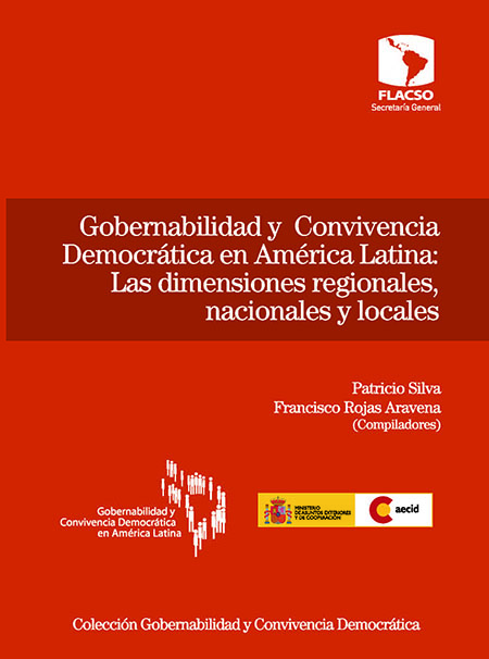 Gobernabilidad y convivencia democrática en América Latina: Las dimensiones regionales, nacionales y locales