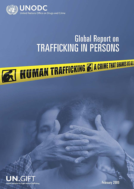 Global Report on Trafficking in Persons: human trafficking a crime that shames us all