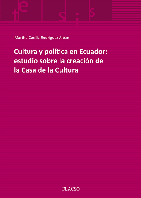 Cultura y política en Ecuador: estudio sobre la creación de la Casa de la Cultura