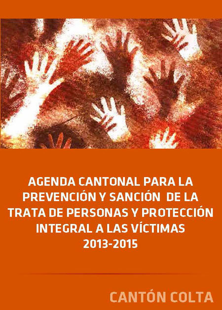 Agenda cantonal para la prevención y sanción de la trata de personas y protección integral a las víctimas 2013-2015: cantón Colta