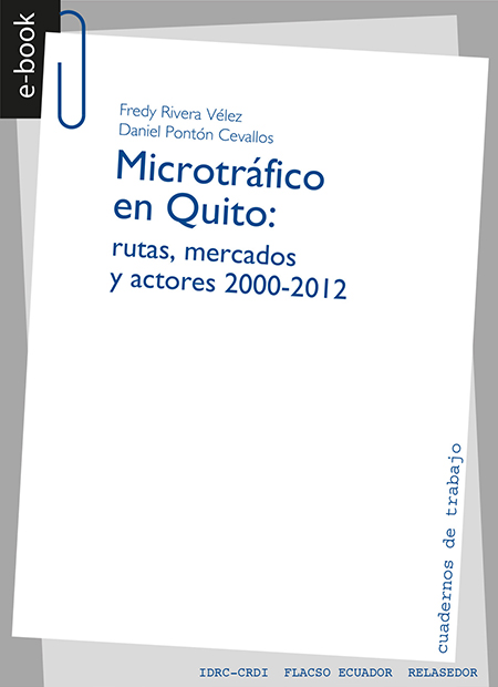 Microtráfico en Quito: rutas, mercados y actores 2000 - 2012