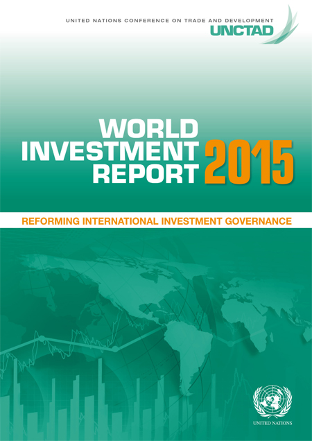 World Investment Report 2015: Reforming International Investment Governance