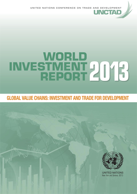 World Investment Report 2013: Global Value Chains: Investment and Trade for Development