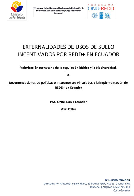 Externalidades de usos de suelo incentivados por REDD+ en Ecuador: valorización monetaria de la regulación hídrica y la biodiversidad & recomendaciones de políticas e instrumentos vinculados a la implementación de REDD+ en Ecuador