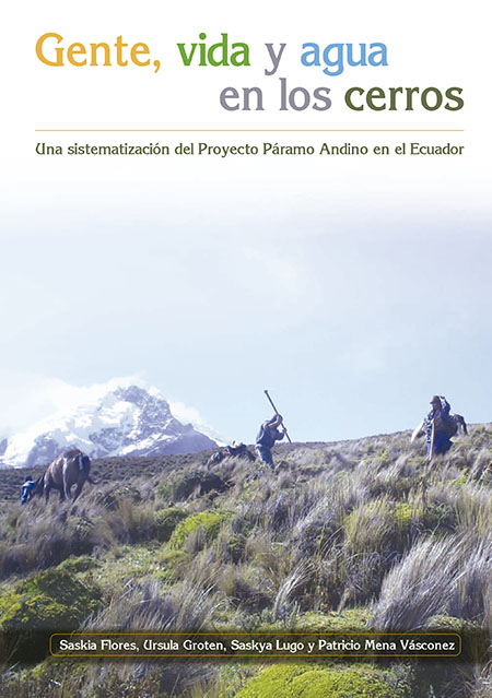 Gente, vida y agua en los cerros: una sistematización del Proyecto Páramo Andino en el Ecuador