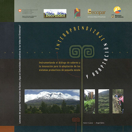 Instrumentando el diálogo de saberes y la innovación para la adaptación de los sistemas productivos de pequeña escala: lecciones del proyecto Conservación de Suelos y Agua en Comunidades altoandinas de las faldas del Chimborazo