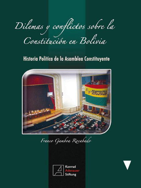 Dilemas y conflictos sobre la Constitución en Bolivia: historia política de la Asamblea Constituyente