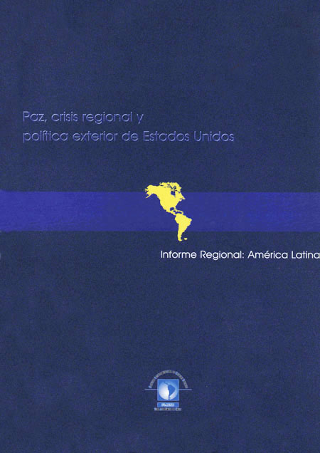 Paz, crisis regional y política exterior de Estados Unidos: informe regional   America Latina