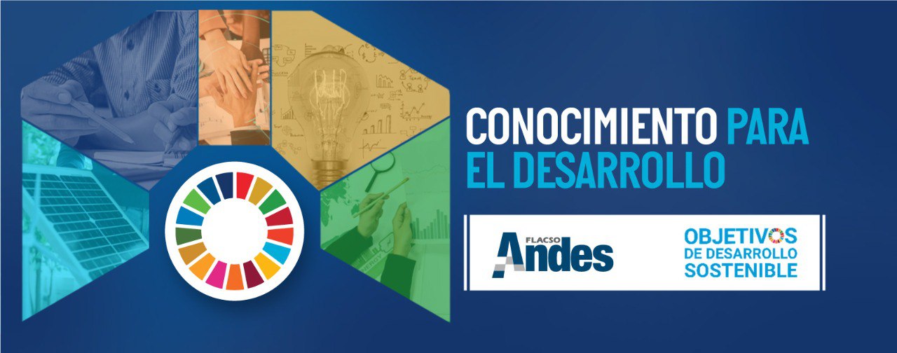 Investiga los Objetivos de Desarrollo Sostenible en FLACSO Andes